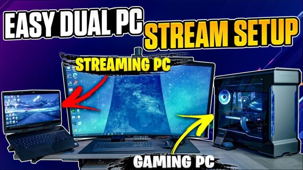 A UK Guide to Setting Up a Dual-PC Streaming Setup